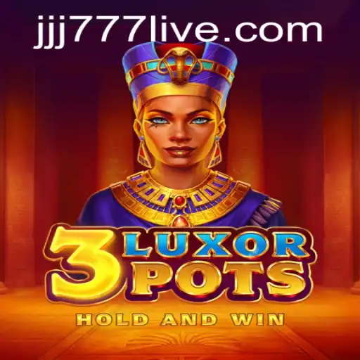 Exploring the Exciting World of 3LuxorPots: A Deep Dive into the JJJ777 Slot Game